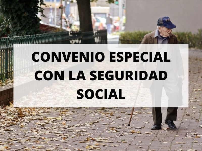 Descubre todo sobre el Convenio Especial con la Seguridad Social